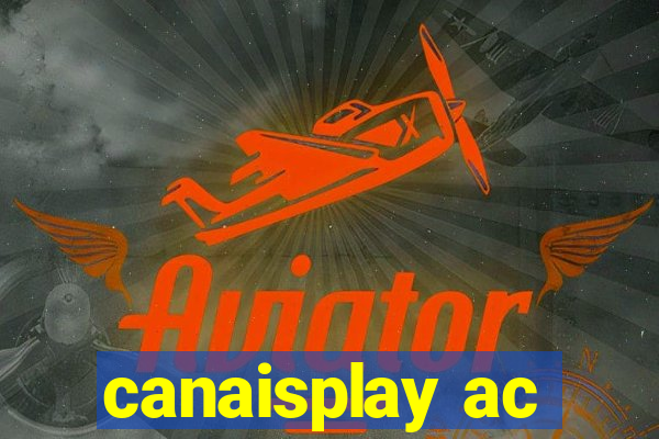 canaisplay ac